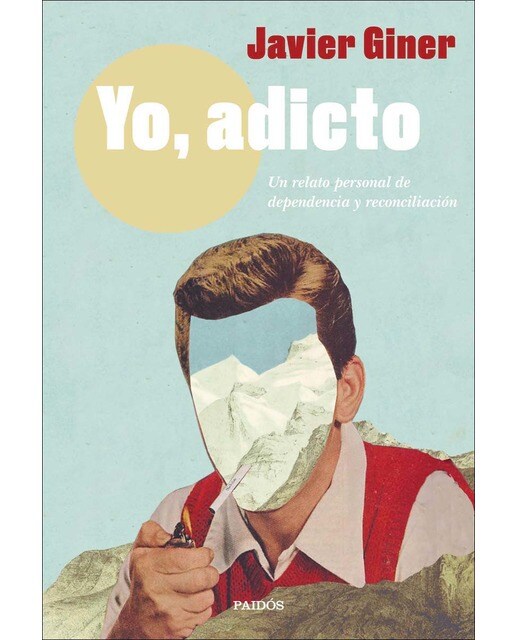 Yo, adicto: Un relato personal de dependencia y reconciliación (Capa mole com abas) 1