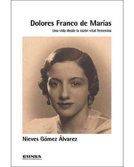 Dolores Franco de Marías: Una vida desde la razón vital femenina (Capa mole) 1