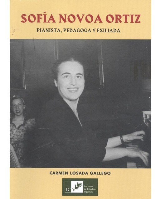 Sofía novoa ortiz. Pianista, pedagoga yexiliada 1