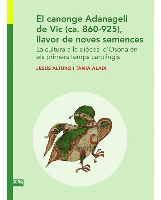 El canonge Adanagell de Vic , llavor de noves semences.: La cultura a la diòcesi d'Osona en els primers temps carolingis