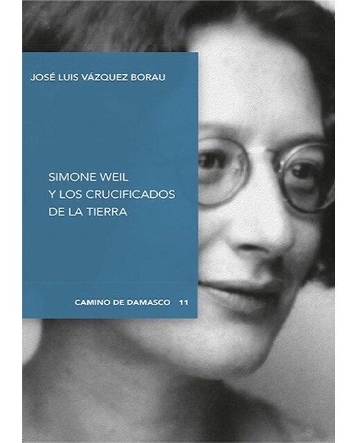 SIMONE WEIL Y LOS CRUCIFICADOS DE LA TIERRA (Capa mole) 1