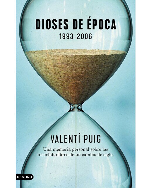 Dioses de época. 1993-2006: Una memoria personal sobre las incertidumbres de un cambio de siglo (Capa mole com abas) 1
