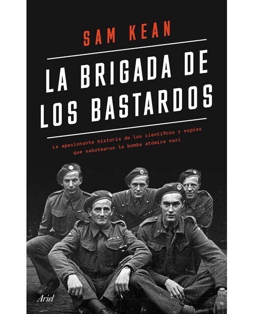 La brigada de los bastardos: La apasionante historia de los científicos y espías que sabotearon la bomba atómica nazi (Capa mole com abas) 1