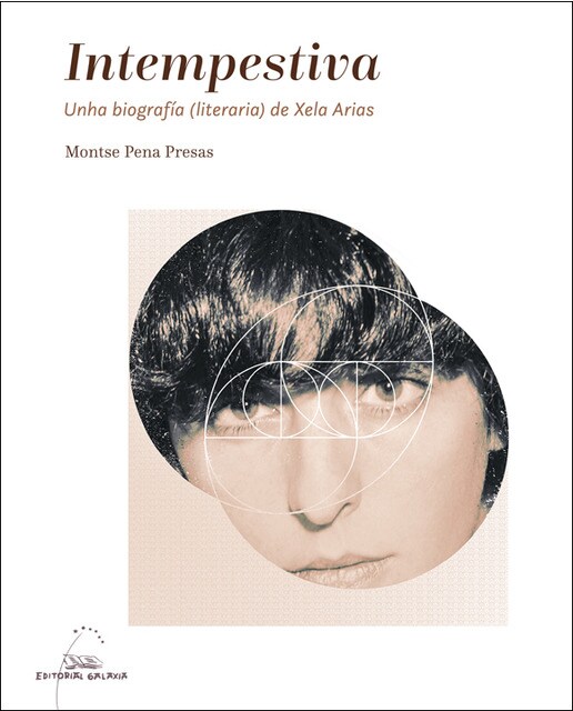 Intempestiva. Unha biografía (literaria) de Xela Arias (Capa mole com abas) 1