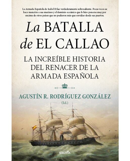 La batalla de el callao: La increíble historia del renacer de la armada española(Tapa blanda) 1