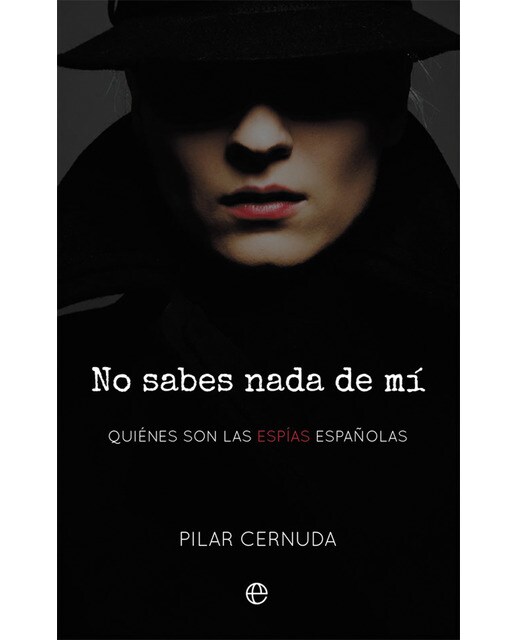 No sabes nada de mí: Quiénes son las espías españolas(Tapa blanda) 1