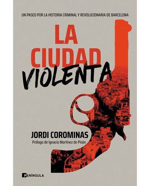 La ciudad violenta: Un paseo por la historia criminal y revolucionaria de Barcelona (Capa mole com abas) 1