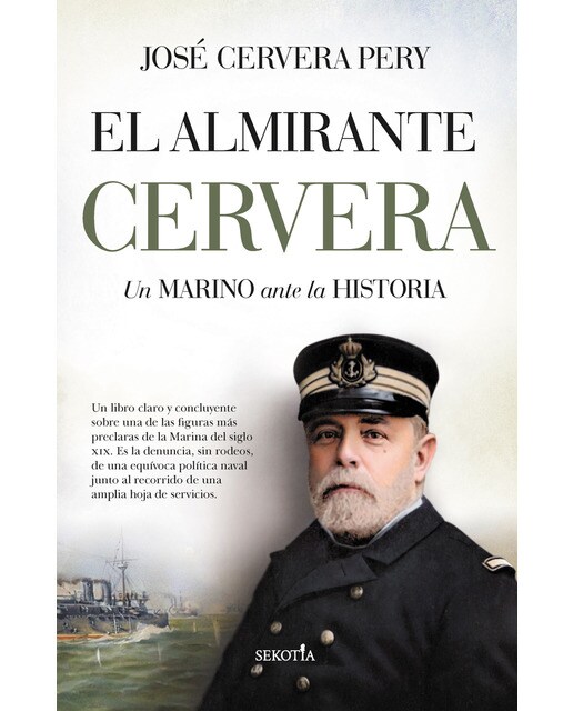 El almirante cervera: Un marino ante la historia(Tapa blanda) 1