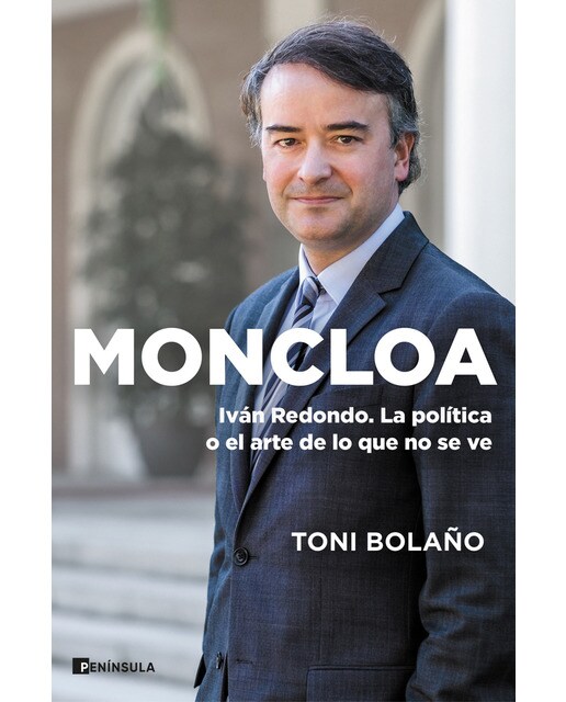 Moncloa: Ivan Redondo. La política o el arte de lo que no se ve (Capa mole com abas) 1
