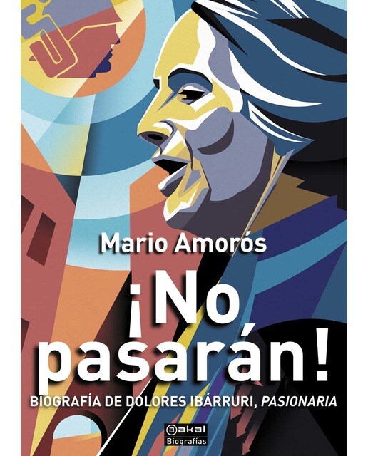 ¡No pasarán!: Biografía de Dolores Ibárruri, Pasionaria (Capa mole com abas) 1