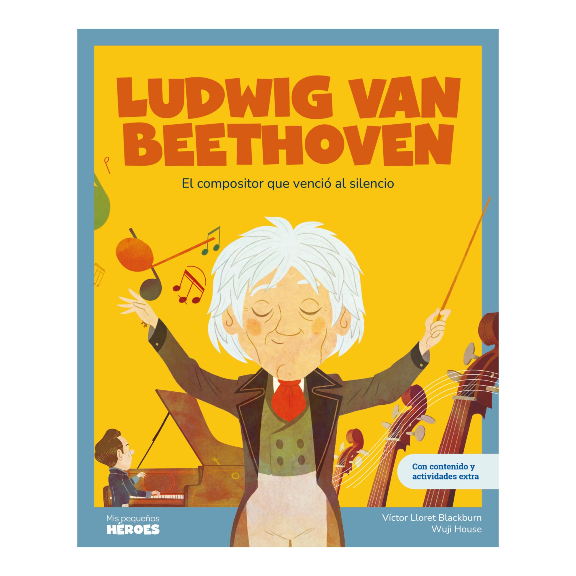 Ludwig van Beethoven: El compositor que venció al silencio | Libro infantil con juegos y actividades extra | Cuentos para niños y niñas p (Capa dura) 1