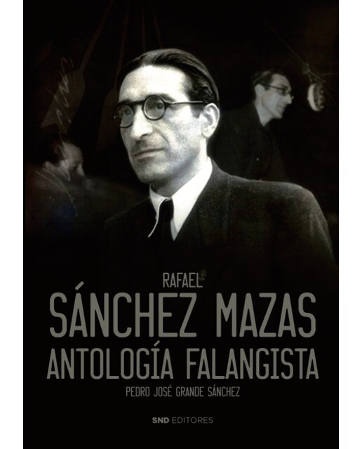Rafael sánchez mazas: Antología falangista(Tapa blanda) 1