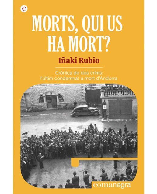 Imagen 0 de Morts, qui us ha mort?: Crònica de dos crims: l'últim condemnat a mort d'andorra (Tapa blanda)