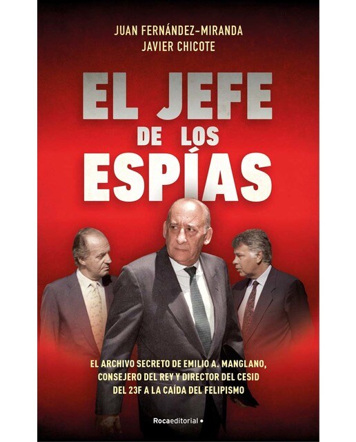 Imagem 0 de El jefe de los espías: El archivo secreto de emilio a. Manglano, consejero del rey y director del cesid del 23f a la caída del felipismo(Tapa bl