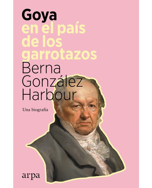Goya en el país de los garrotazos: Una biografía (Capa mole com abas) 1