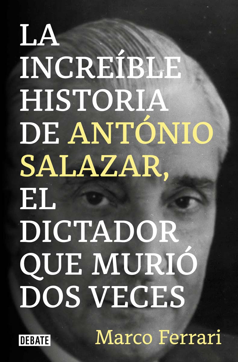 La increíble historia de António Salazar, el dictador que murió dos veces. (Capa mole) 1