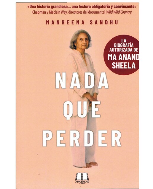 Nada que perder: La biografía autorizada de ma anand sheela(Tapa blanda) 1