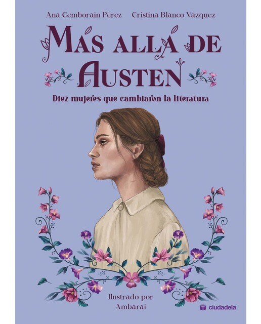 Más allá de austen: diez mujeres que cambiaron la literatura(Tapa dura) 1