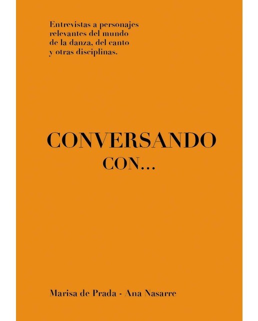 Conversando con. : Entrevistas a personajes relevantes del mundo de la danza, del canto y otras disciplinas(Tapa blanda) 1