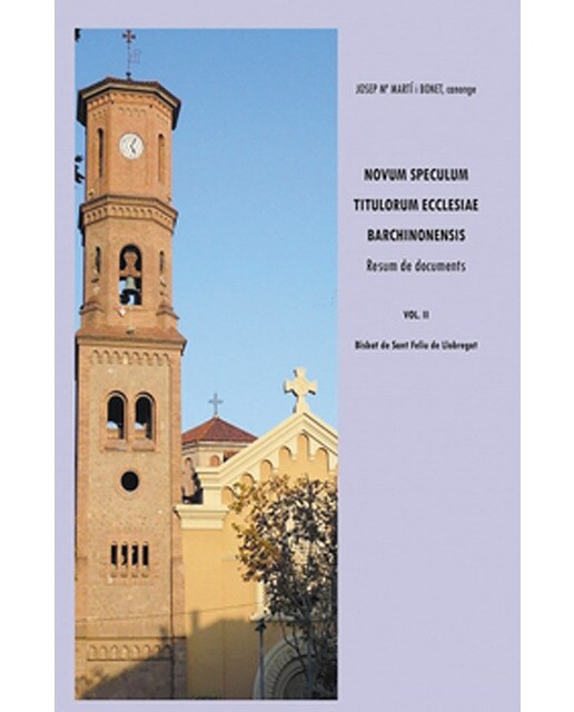 Novum speculum titulorum ecclesiae barchinonensis vol. Ii. Bisbat de sant feliu de llobregat