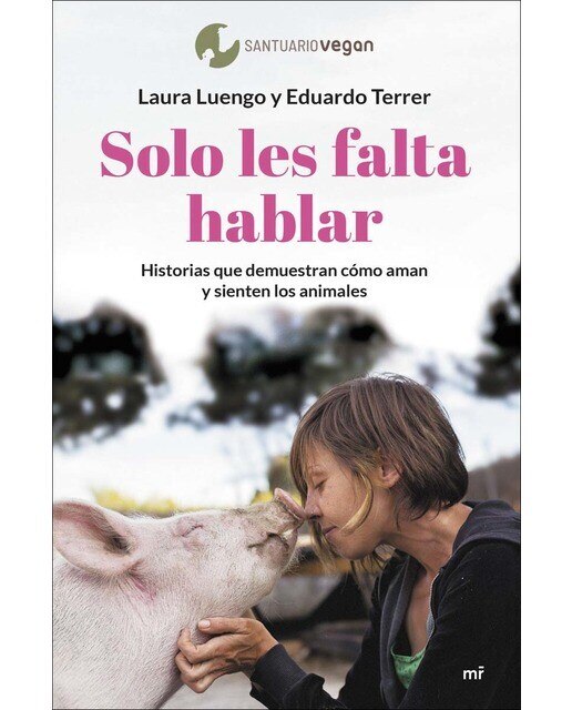Solo les falta hablar: Historias que demuestran cómo aman y sienten los animales. (Capa mole com abas) 1