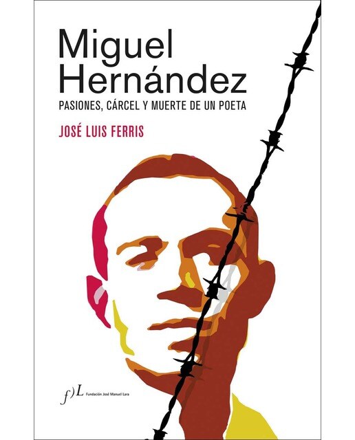 Imagem 0 de Miguel Hernández (Edición corregida y aumentada): Pasiones, cárcel y muerte de un poeta (Capa mole com abas)