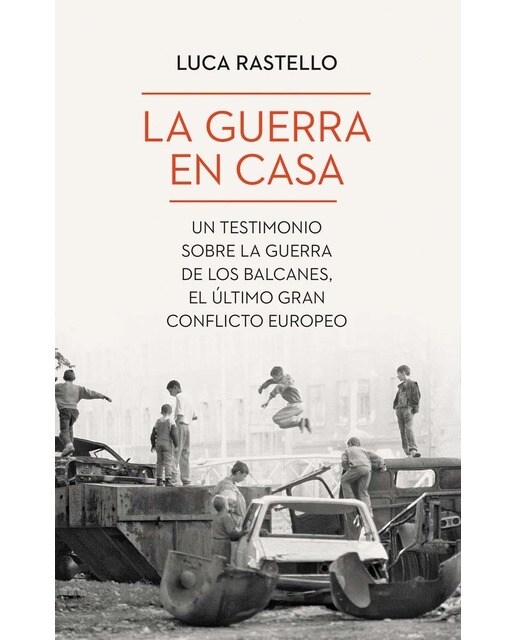La guerra en casa: Un testimonio sobre la guerra de los Balcanes, el último gran conflicto europeo (Capa mole com abas) 1