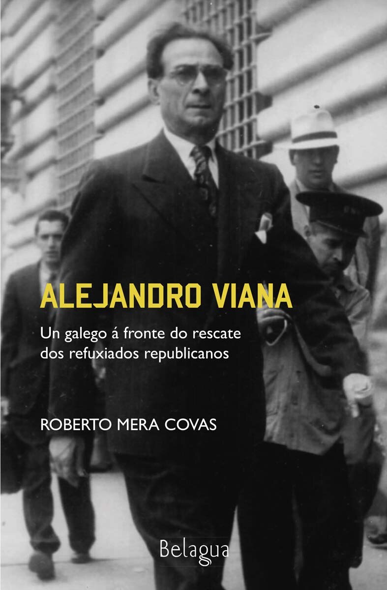 Alejandro viana: un galego á fronte do rescate dos refuxiados republicanos 1