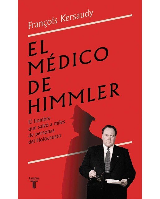 El médico de Himmler: El hombre que salvó a miles de personas del Holocausto (Capa mole) 1