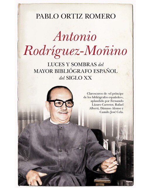Antonio rodríguez-moñino: Luces y sombras del mayor bibliógrafo español del siglo xx(Tapa blanda) 1