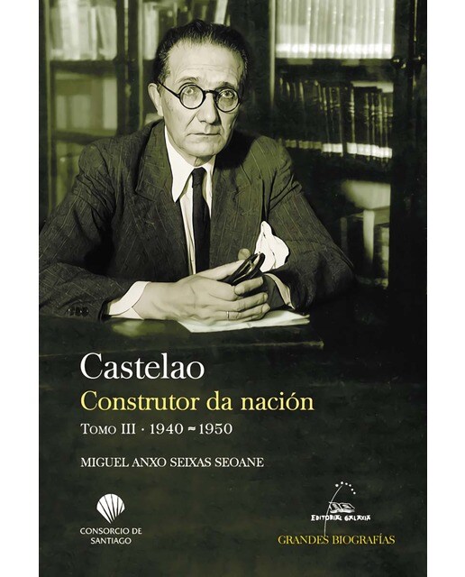Castelao. Construtor da nación. Tomo III. 1940-1950 (Capa dura) 1