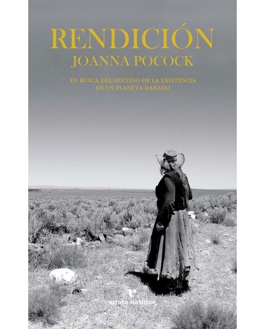 Rendición: En busca del sentido de la existencia en un planeta dañado(Tapa blanda) 1