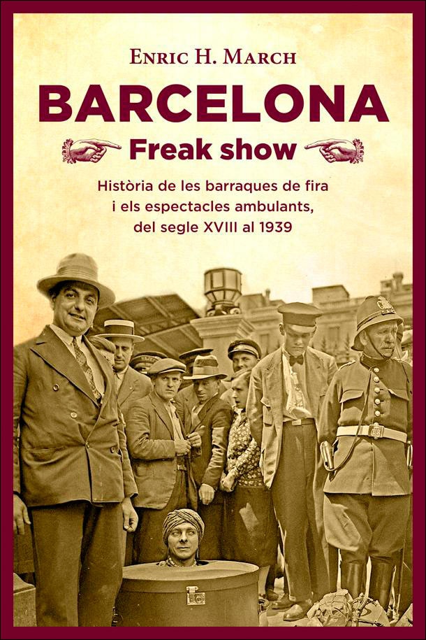 Barcelona Freak show: Història de les barraques de fira i els espectacles ambulants, del segle XVIII al 1939 (Capa dura) 1