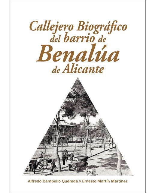 Callejero biográfico del barrio de benalúa de alicante(Tapa blanda) 1