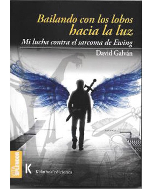 Bailando con los lobos hacia la luz: Mi lucha contra el sarcoma de ewing(Tapa blanda) 1
