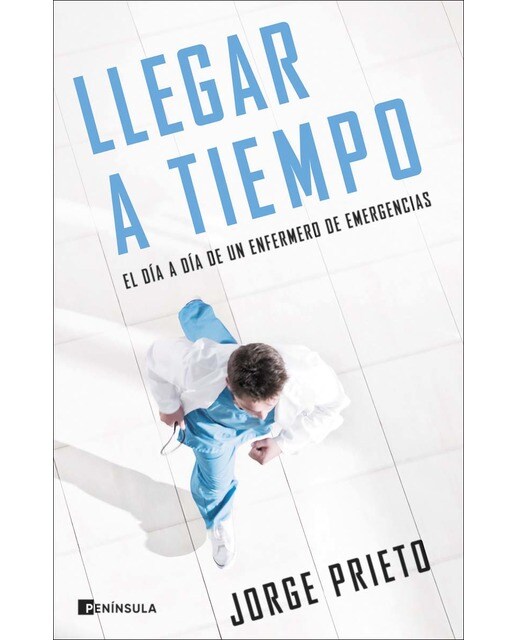 Llegar a tiempo: El día a día de un enfermero de emergencias (Capa mole com abas) 1