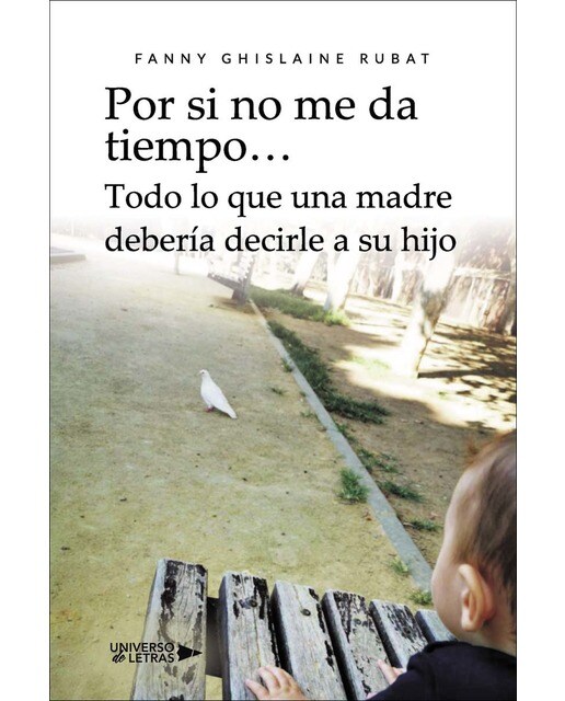 Por si no me da tiempo& Todo lo que una madre debería decirle a su hijo (Capa mole) 1