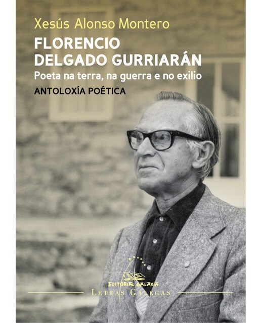 Florencio Delgado Gurriarán. Poeta na terra, na guerra e no exilio. Antoloxía poética (Capa mole) 1