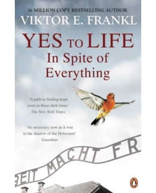 Yes to life in spite of everything 1