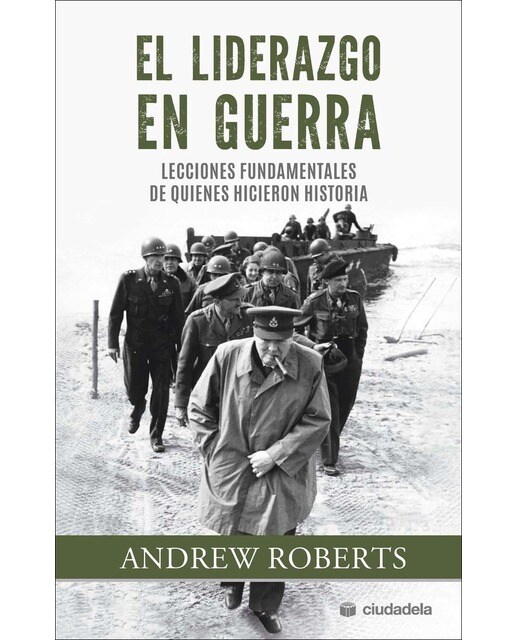 El liderazgo en guerra: Lecciones fundamentales de quienes hicieron historia(Tapa blanda) 1