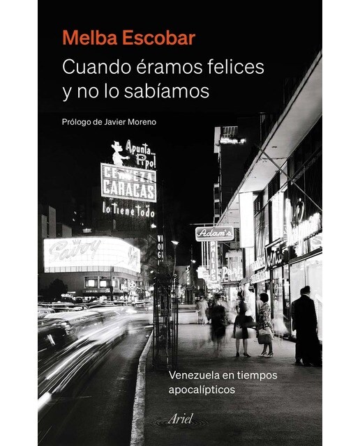 Cuando éramos felices y no lo sabíamos: Venezuela en tiempos apocalípticos (Capa mole com abas) 1