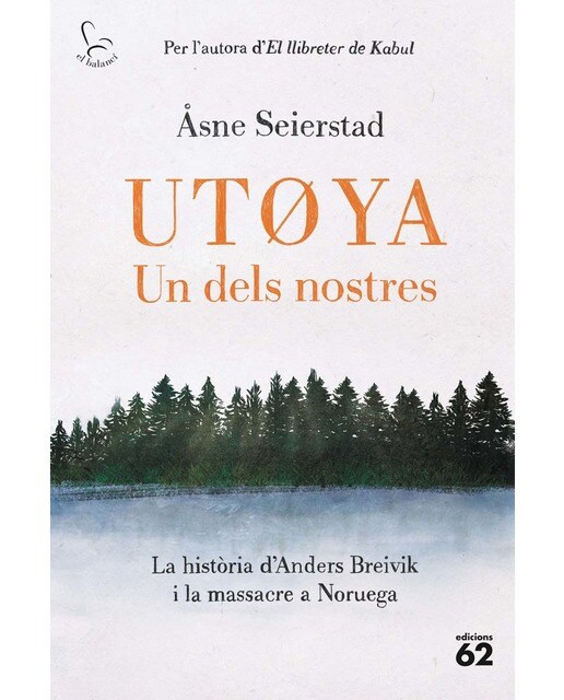 Utºya. Un dels nostres: La història d'Anders Breivik i la massacre a Noruega (Capa mole com abas) 1