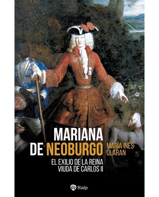 Mariana de Neoburgo: El exilio de la reina viuda de Carlos II (Capa mole) 1