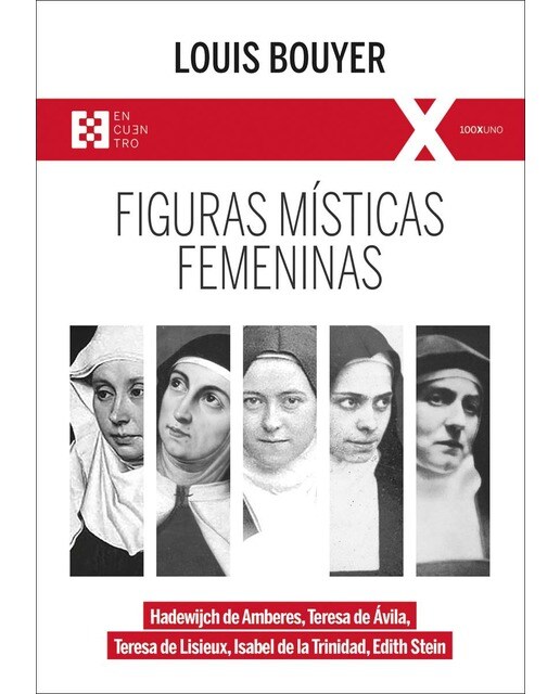 Figuras místicas femeninas: Hadewijch de amberes, teresa de ávila, teresa de lisieux, isabel de la trinidad, edith stein(Tapa blanda) 1