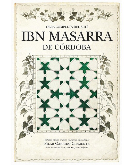 Obra completa del sufí ibn masarra de córdoba: Estudio, edición crítica y traducción anotada de pilar garrido clemente(Tapa blanda) 1