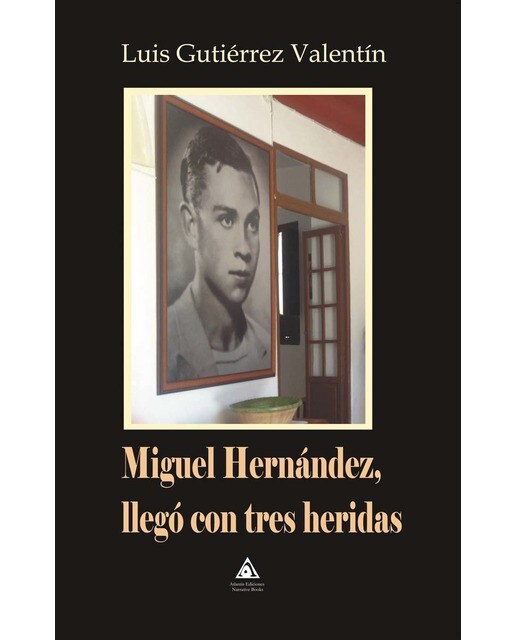 Imagem 0 de Miguel Hernández, llegó con tres heridas (Capa mole)