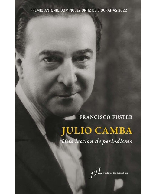 Julio camba. Una lección de periodismo: Premio antonio domínguez ortiz de biografías 2022(Tapa dura) 1