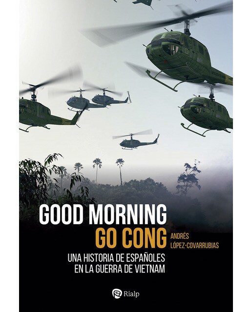 Good Morning Go Cong: Una historia de españoles en la guerra de Vietnam (Capa mole) 1