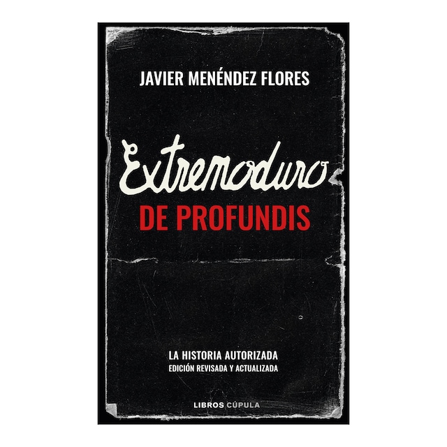 Imagem 0 de Extremoduro: De Profundis: La historia autorizada (edición ampliada y actualizada)
