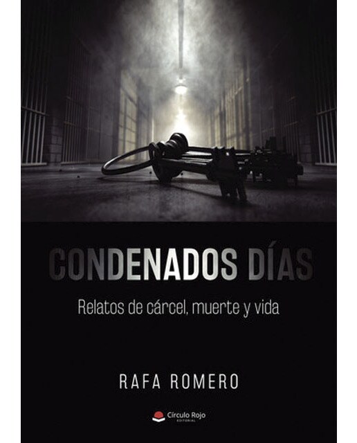 Condenados días: Relatos de cárcel, muerte y vida (Capa mole) 1